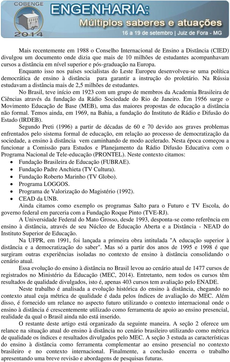 Na Rússia estudavam a distância mais de 2,5 milhões de estudantes.