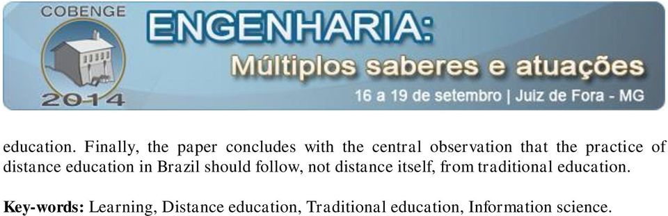 practice of distance education in Brazil should follow, not