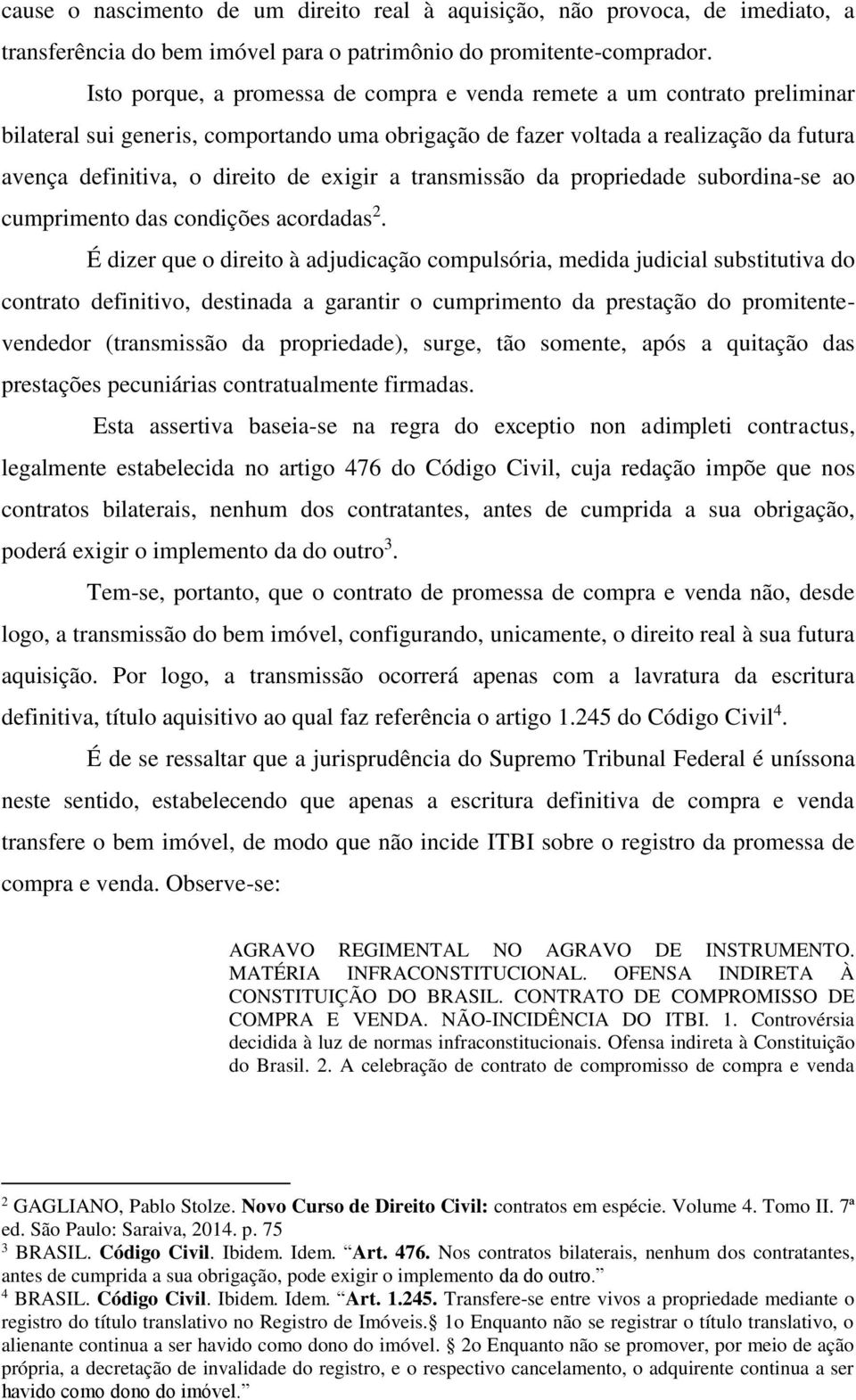 exigir a transmissão da propriedade subordina-se ao cumprimento das condições acordadas 2.