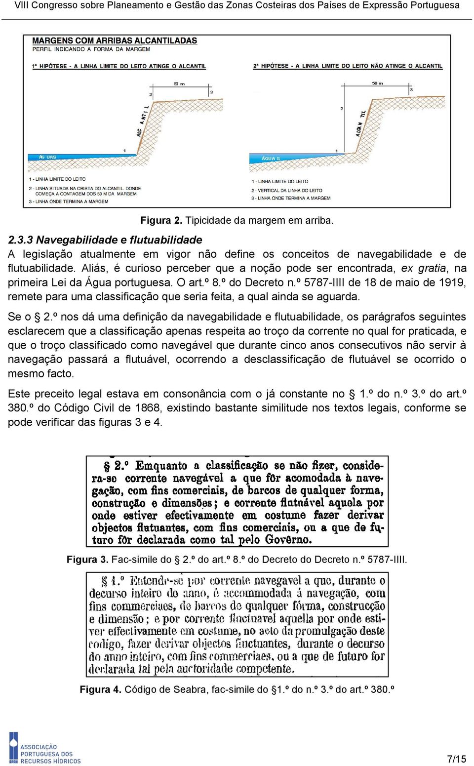 º 5787-IIII de 18 de maio de 1919, remete para uma classificação que seria feita, a qual ainda se aguarda. Se o 2.