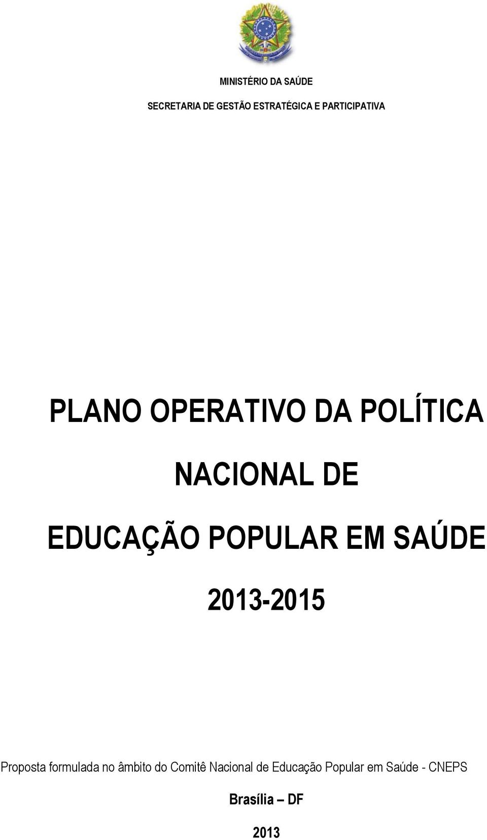 EDUCAÇÃO POPULAR EM SAÚDE 2013-2015 Proposta formulada no