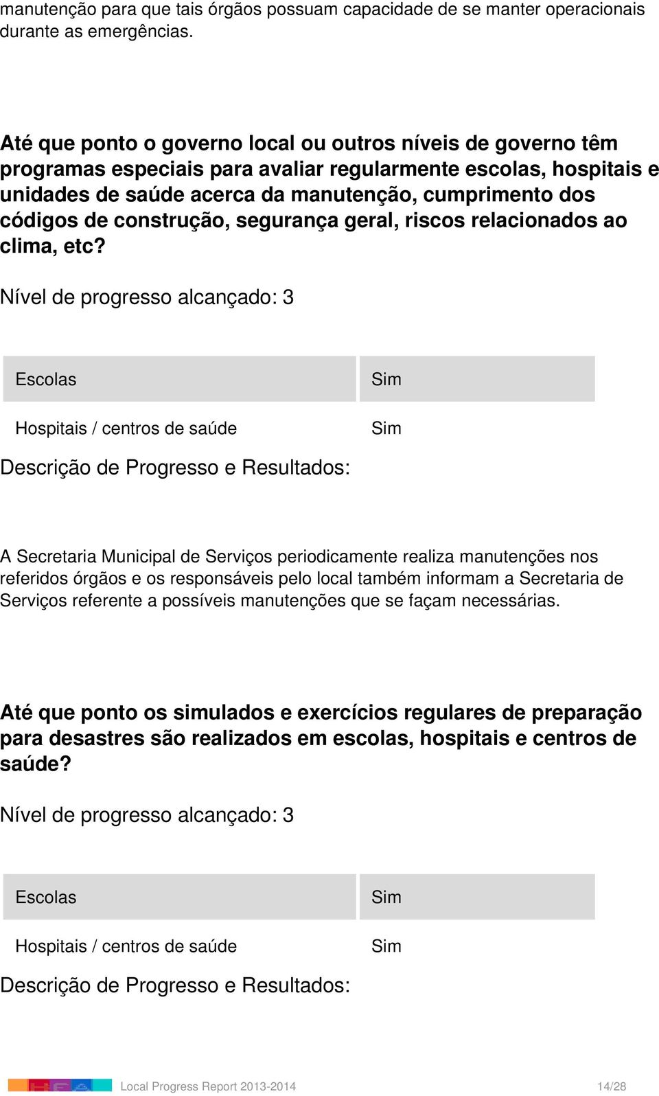 construção, segurança geral, riscos relacionados ao clima, etc?