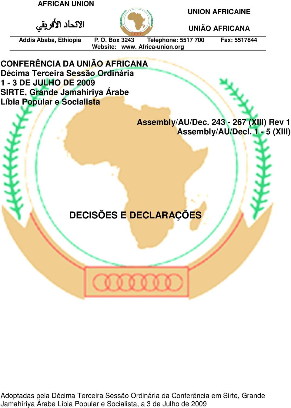 org CONFERÊNCIA DA UNIÃO AFRICANA Décima Terceira Sessão Ordinária 1-3 DE JULHO DE 2009 SIRTE, Grande Jamahiriya Árabe