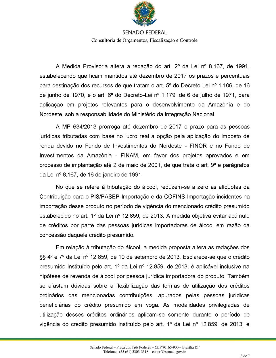 106, de 16 de junho de 1970, e o art. 6º do Decreto-Lei nº 1.