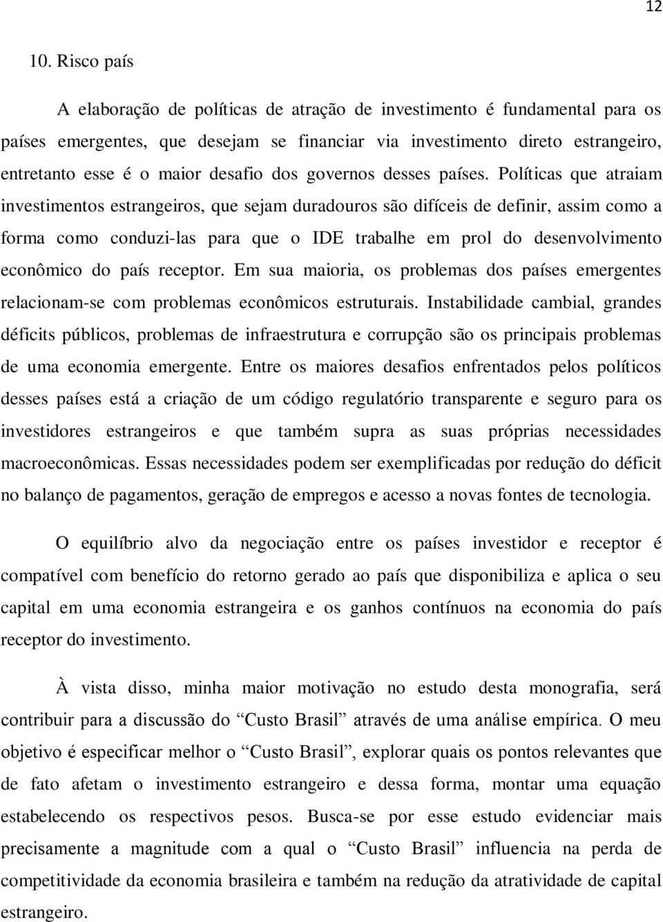 desafio dos governos desses países.