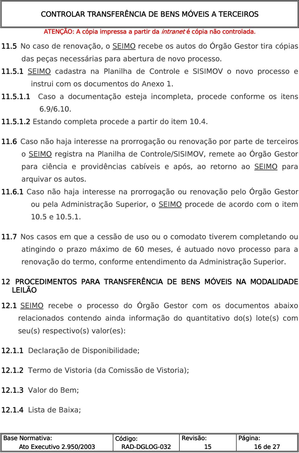 5.1.2 Estando completa procede a partir do item 10.4. 11.