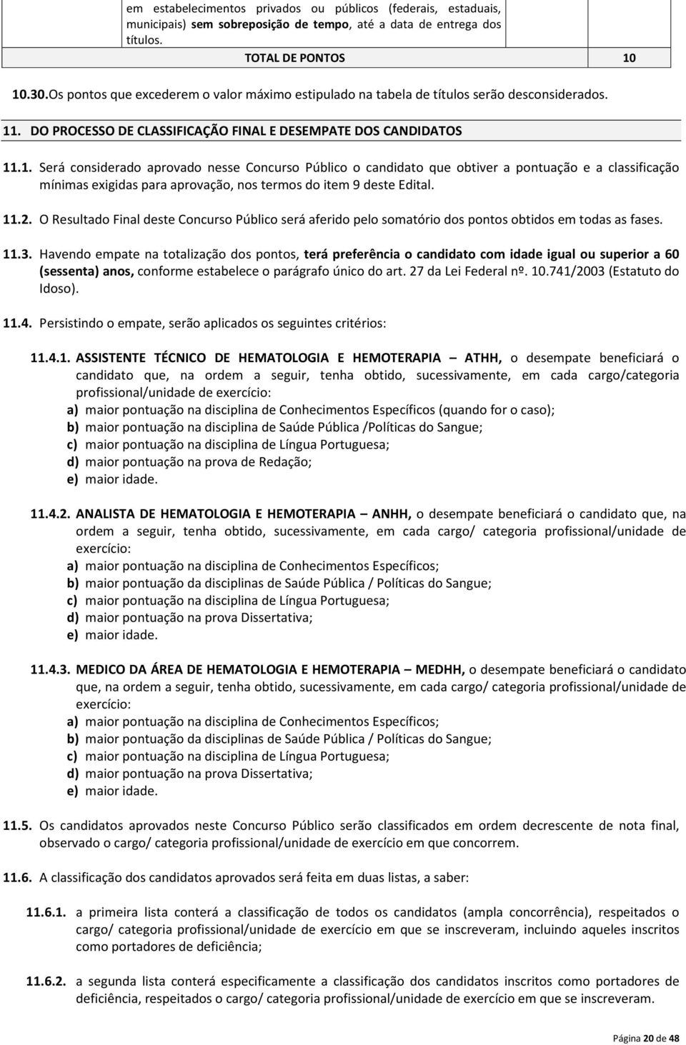 . DO PROCESSO DE CLASSIFICAÇÃO FINAL E DESEMPATE DOS CANDIDATOS 11