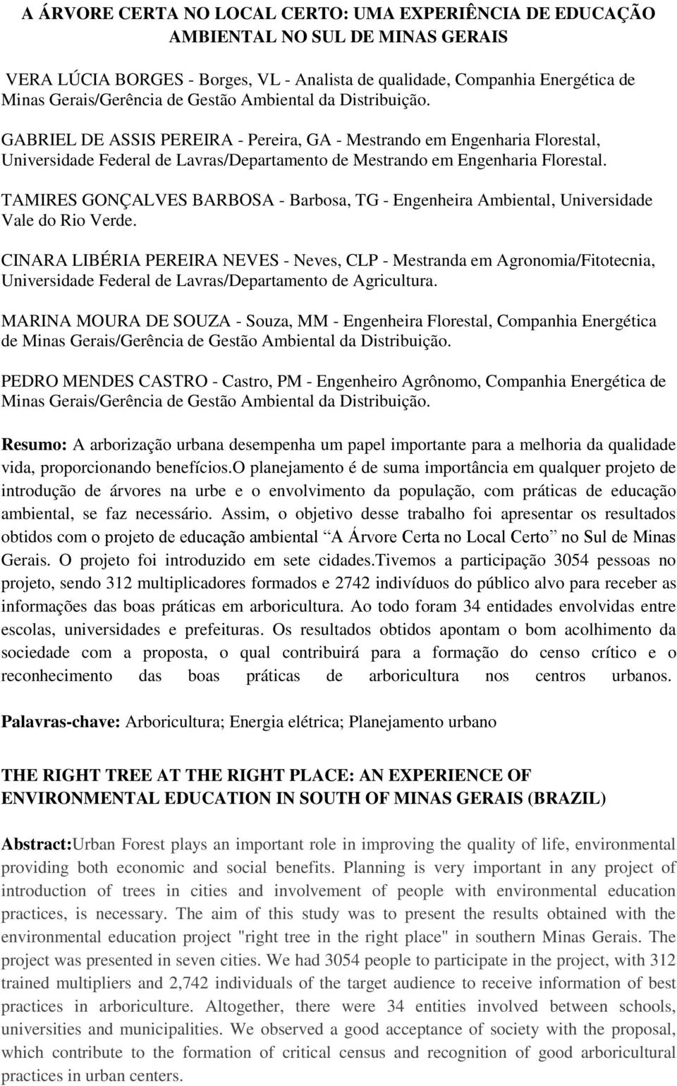 TAMIRES GONÇALVES BARBOSA - Barbosa, TG - Engenheira Ambiental, Universidade Vale do Rio Verde.