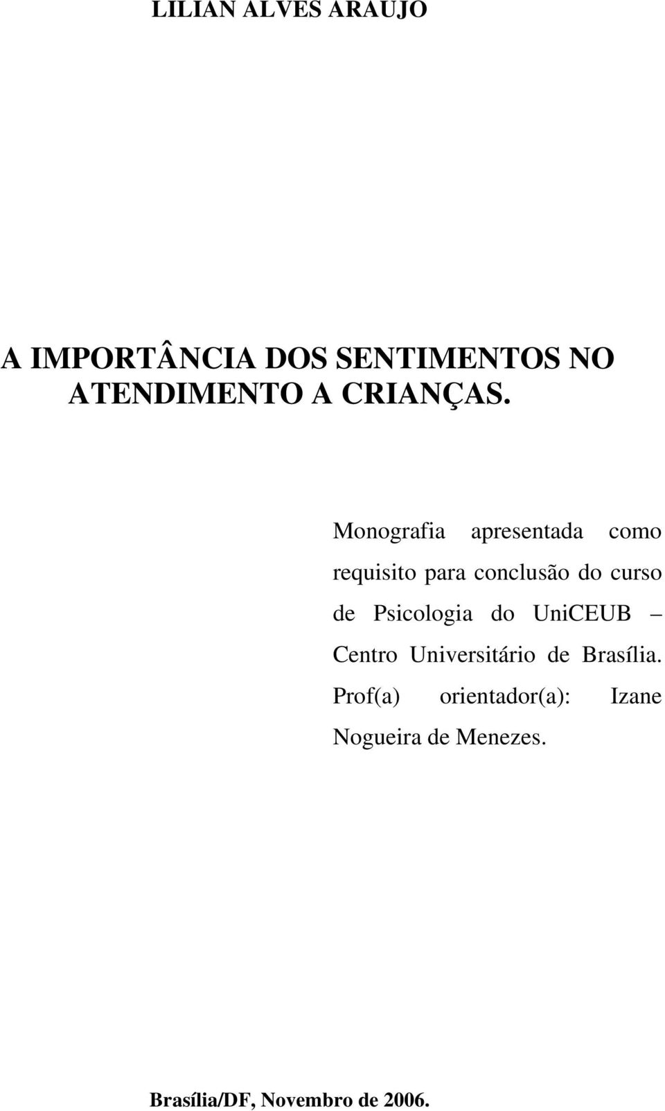 Monografia apresentada como requisito para conclusão do curso de