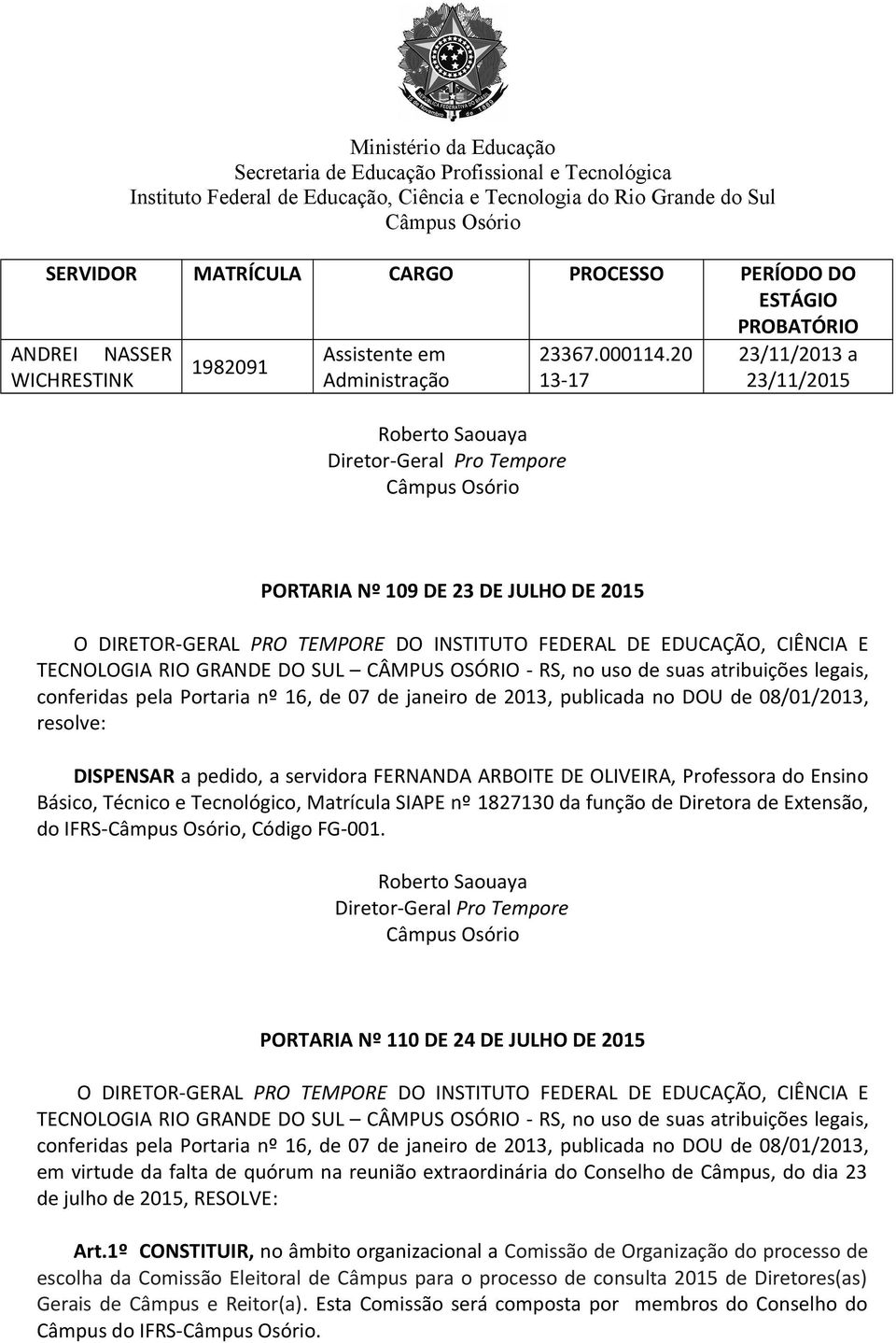 Matrícula SIAPE nº 1827130 da função de Diretora de Extensão, do IFRS-, Código FG-001.