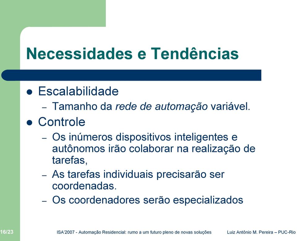 Controle Os inúmeros dispositivos inteligentes e autônomos irão