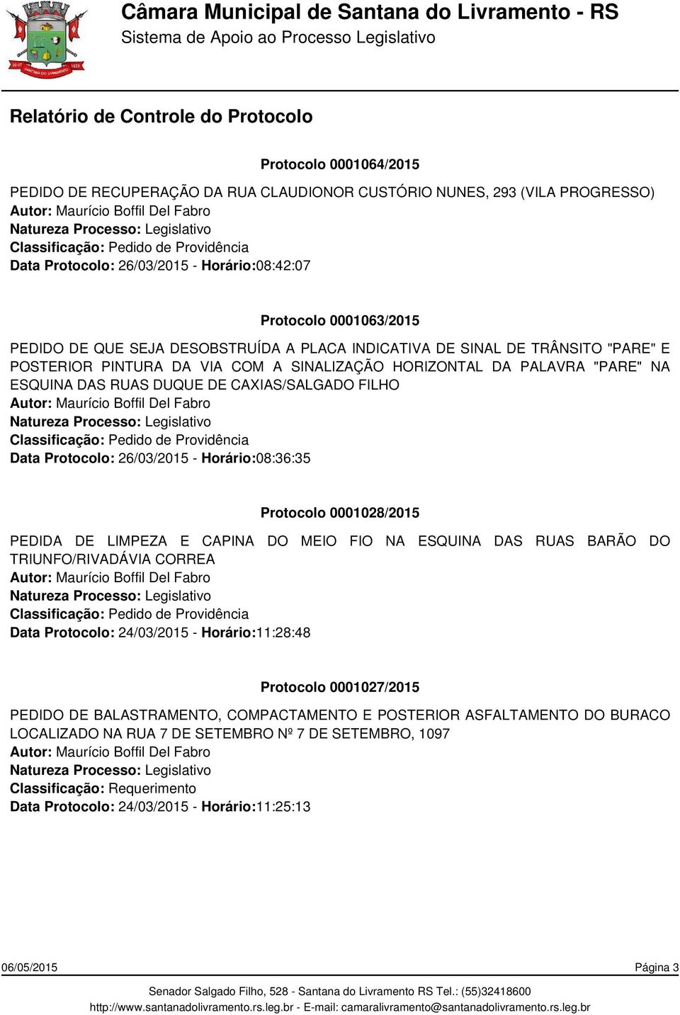 26/03/2015 - Horário:08:36:35 Protocolo 0001028/2015 PEDIDA DE LIMPEZA E CAPINA DO MEIO FIO NA ESQUINA DAS RUAS BARÃO DO TRIUNFO/RIVADÁVIA CORREA Data Protocolo: 24/03/2015 - Horário:11:28:48