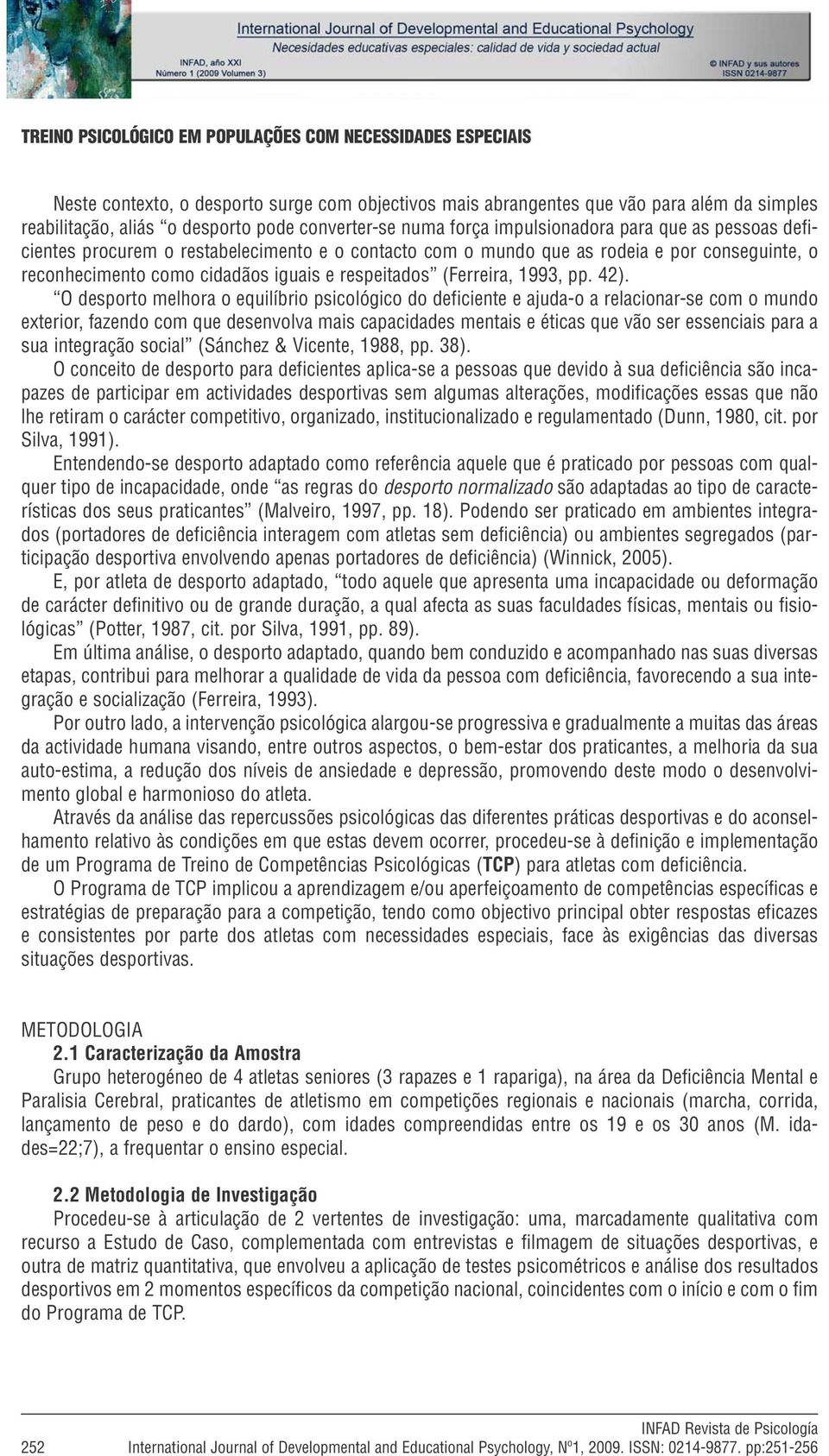 respeitados (Ferreira, 1993, pp. 42).