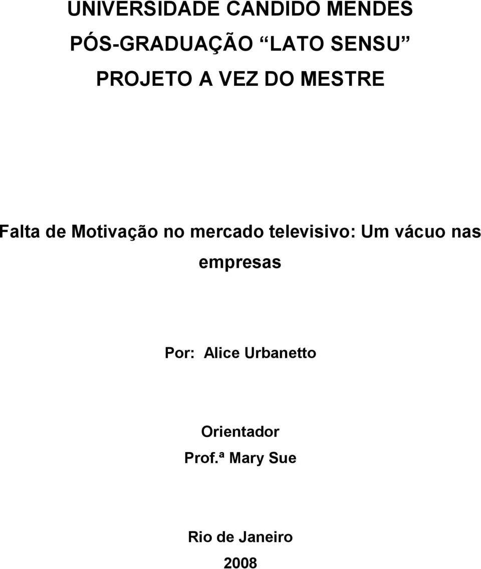 mercado televisivo: Um vácuo nas empresas Por: