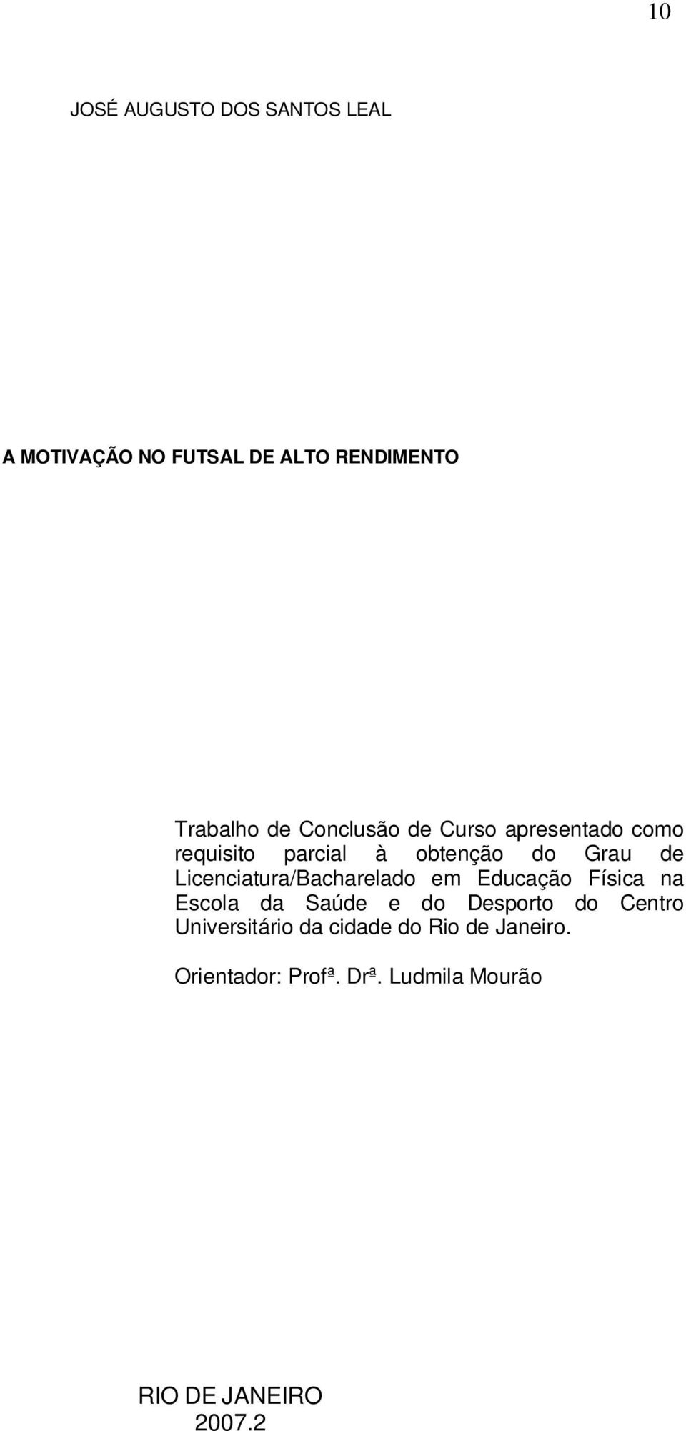 Licenciatura/Bacharelado em Educação Física na Escola da Saúde e do Desporto do Centro