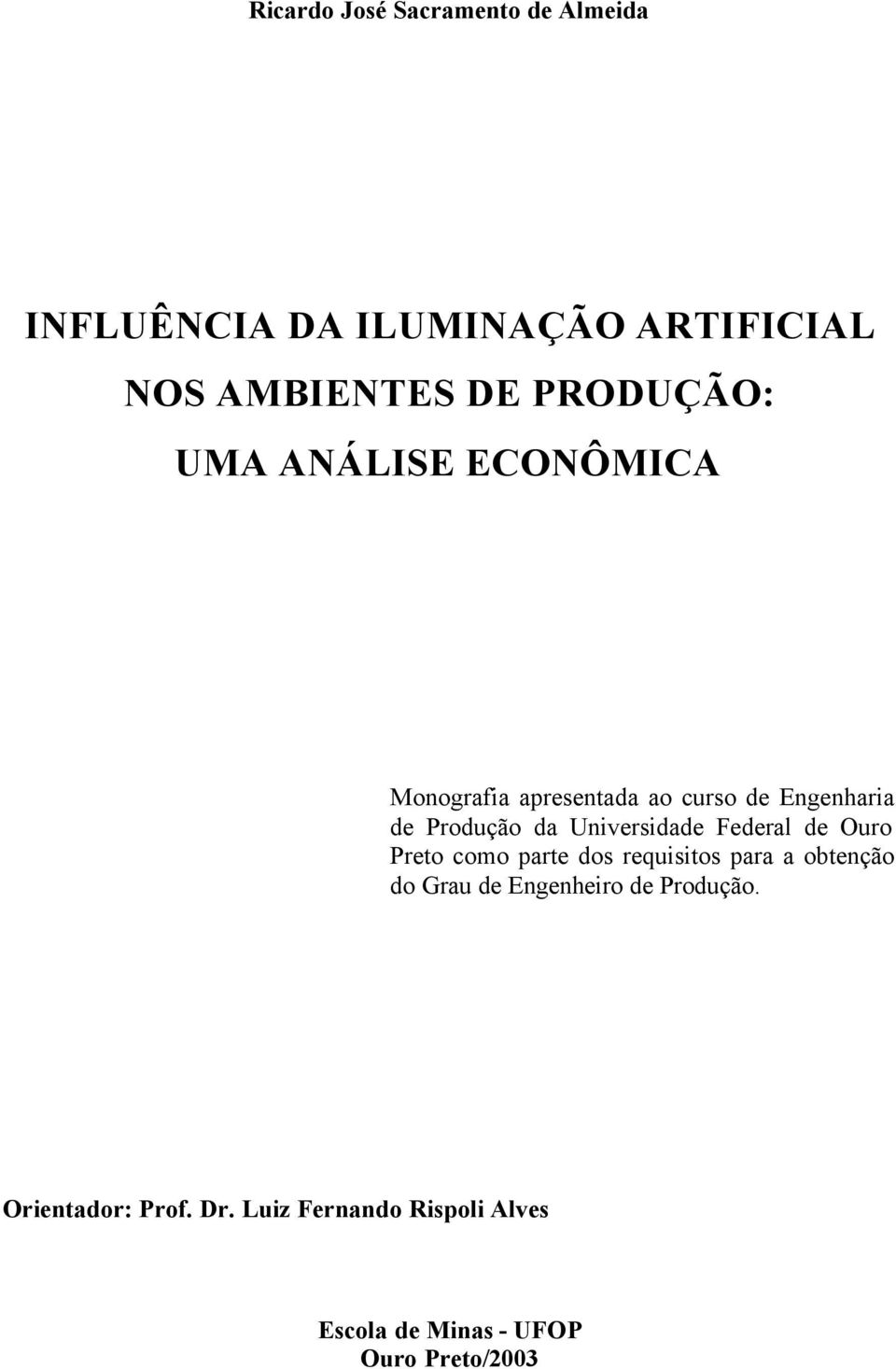 Universidade Federal de Ouro Preto como parte dos requisitos para a obtenção do Grau de