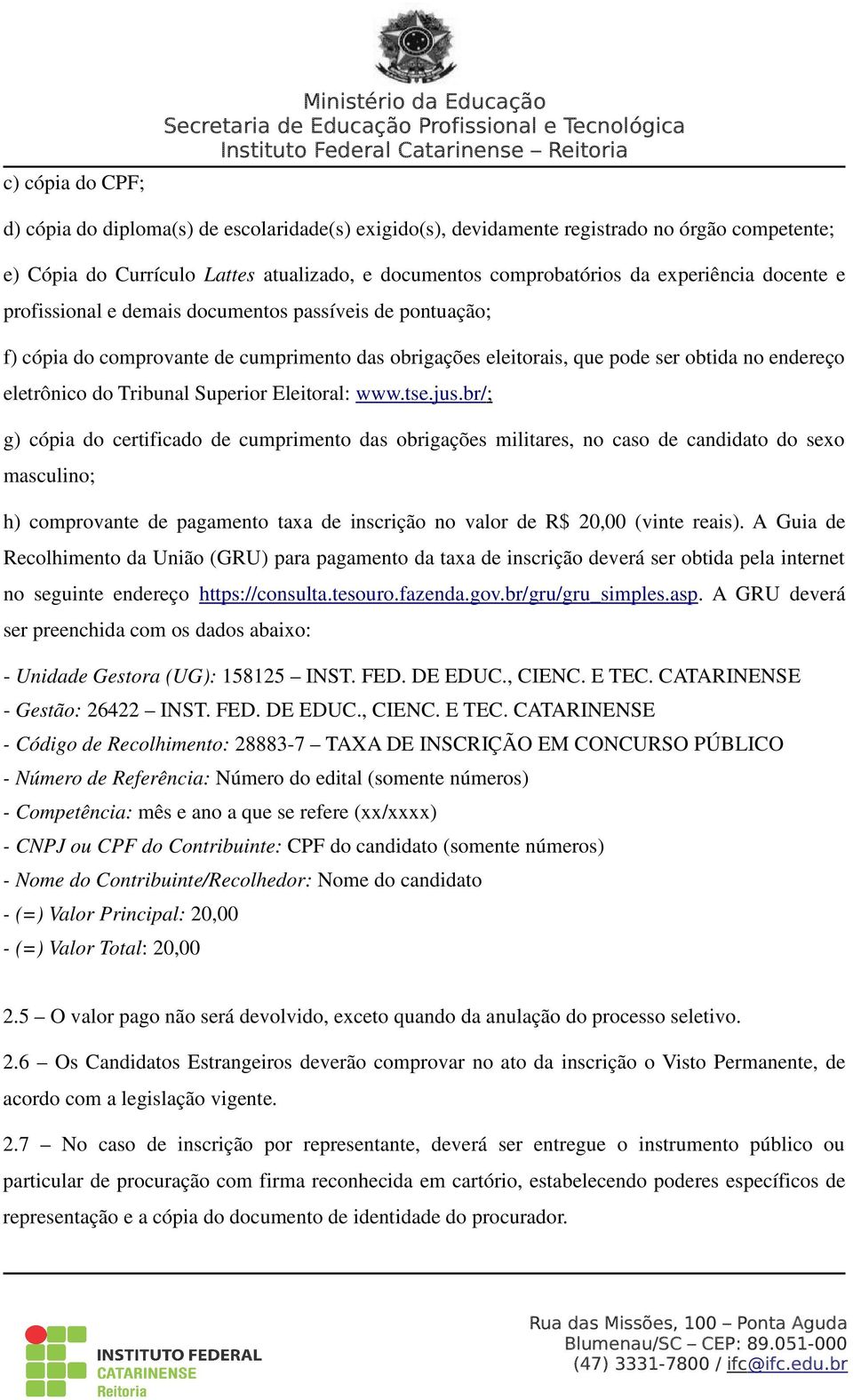 eletrônico do Tribunal Superior Eleitoral: www.tse.jus.