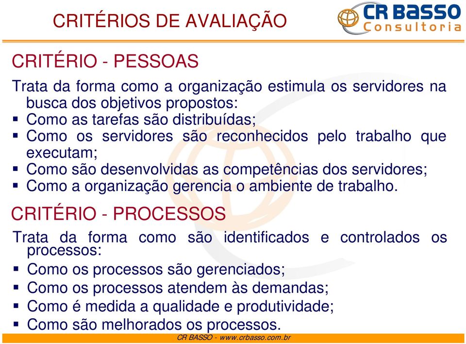 servidores; Como a organização gerencia o ambiente de trabalho.