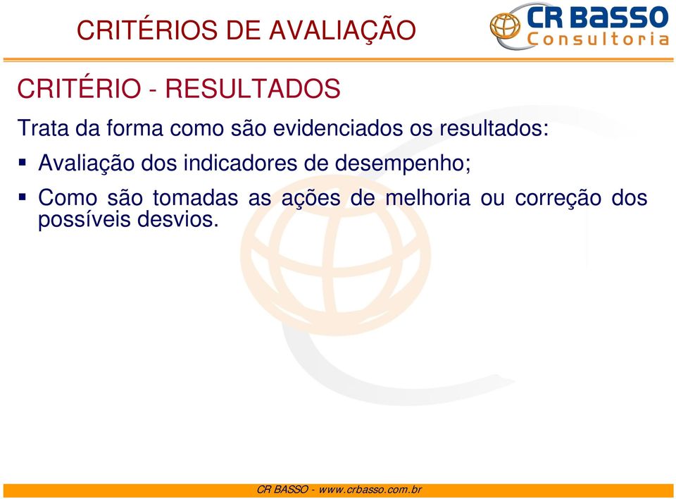 Avaliação dos indicadores de desempenho; Como são