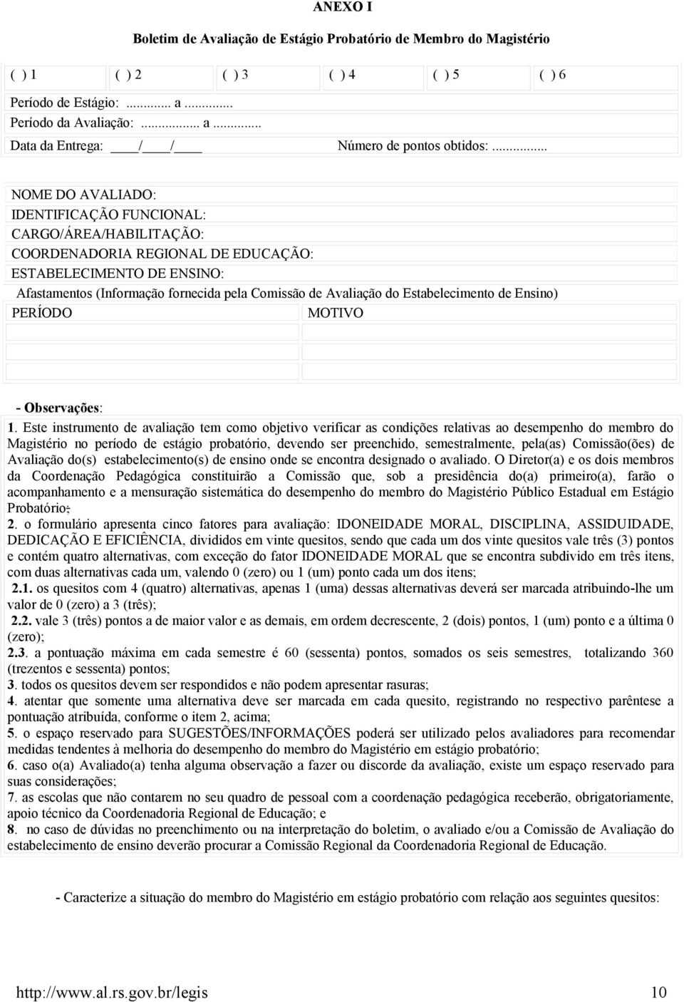 Estabelecimento de Ensino) PERÍODO MOTIVO - Observações: 1.