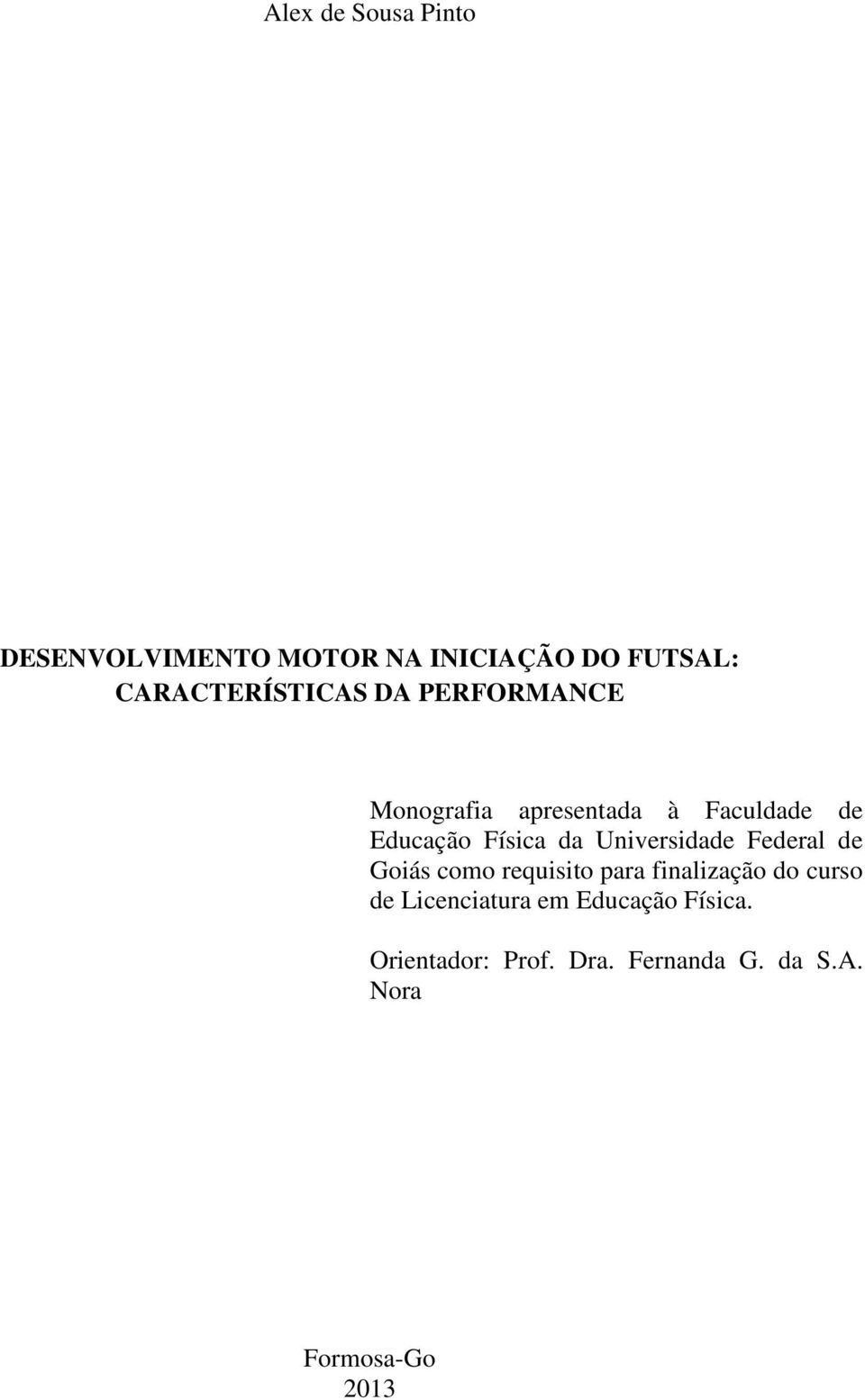 Física da Universidade Federal de Goiás como requisito para finalização do curso