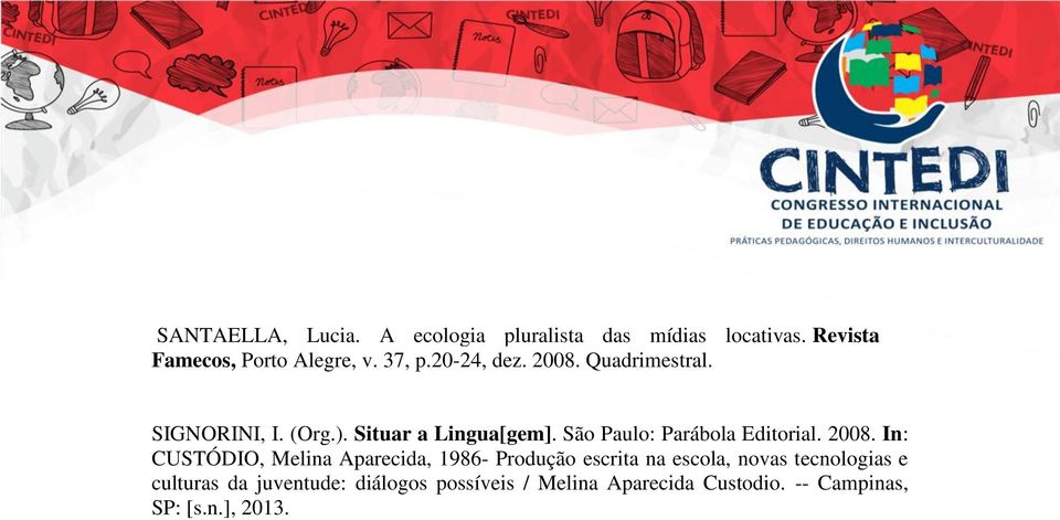 São Paulo: Parábola Editorial. 2008.