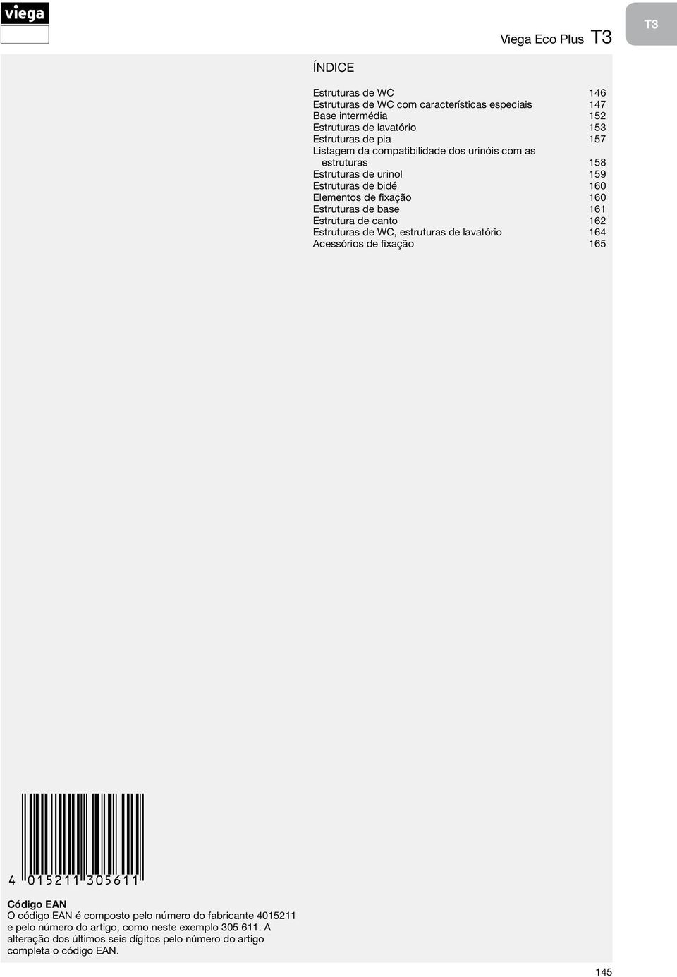 Estruturas de base 161 Estrutura de canto 162 Estruturas de WC, estruturas de lavatório 164 Acessórios de fixação 165 Código EAN O código EAN é composto pelo