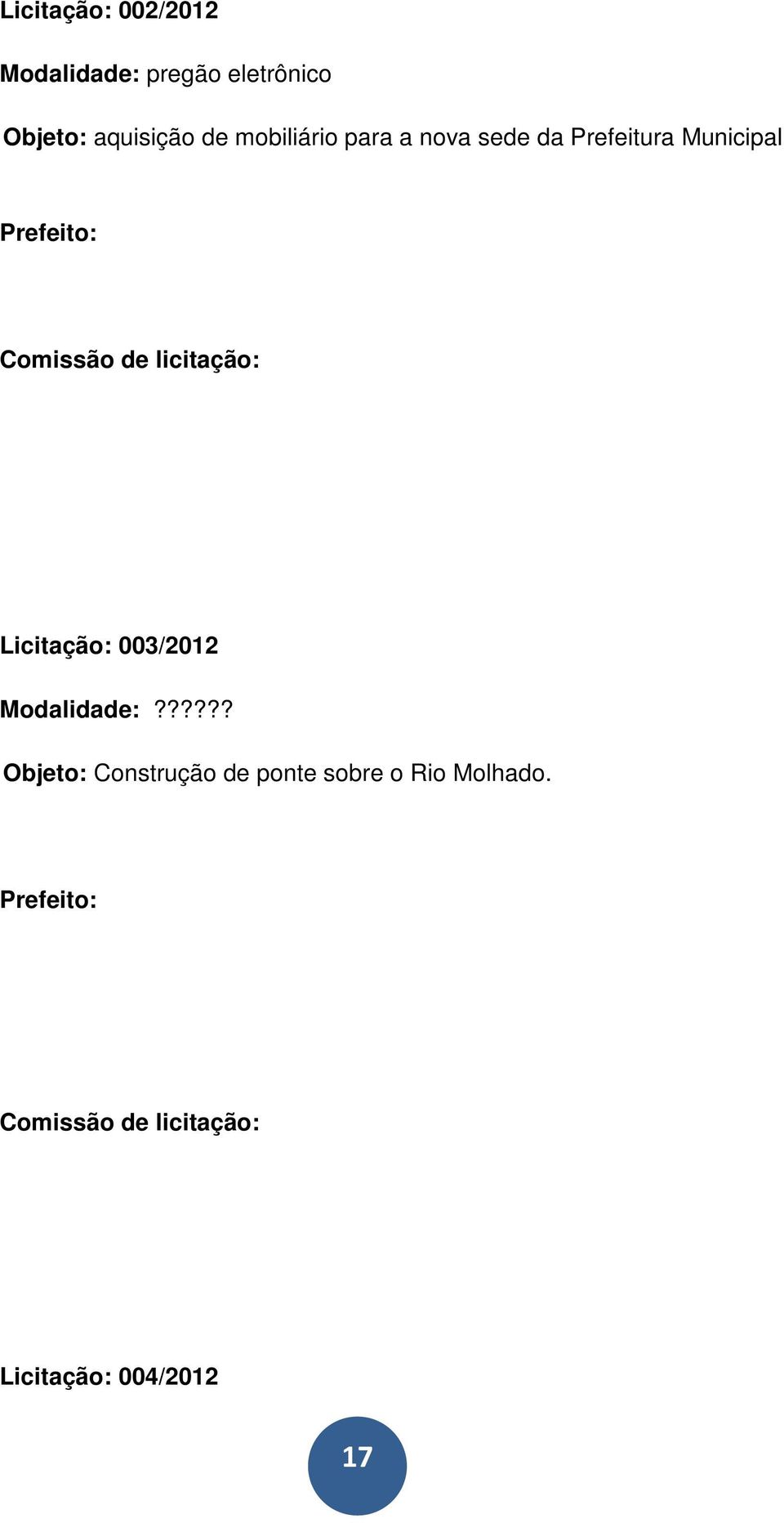 licitação: Licitação: 003/2012 Modalidade:?