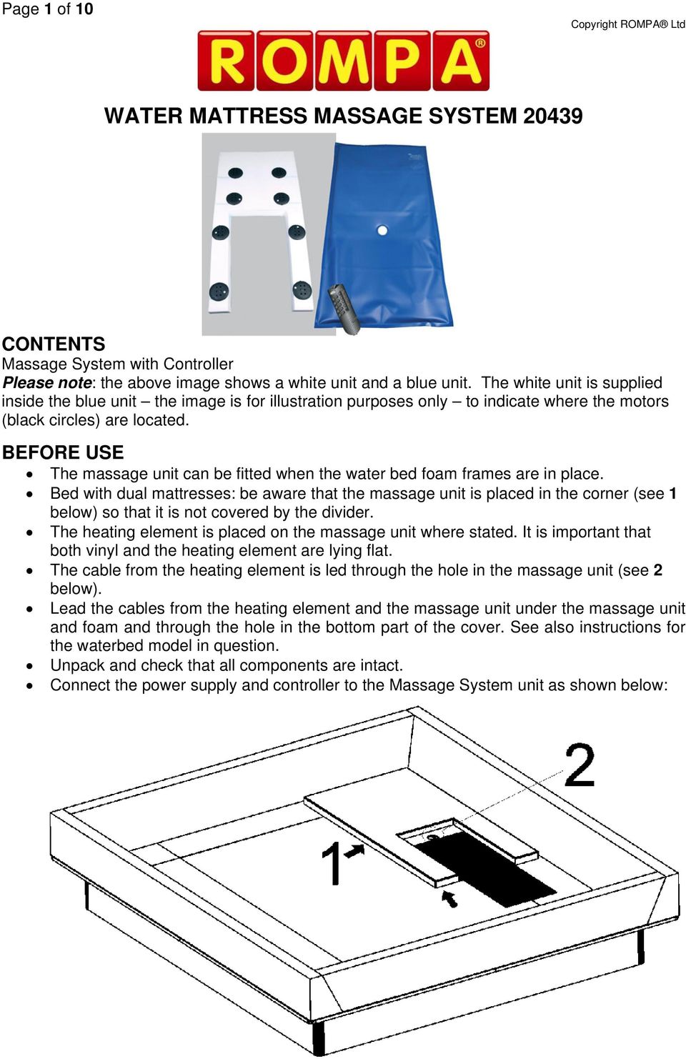 BEFORE USE The massage unit can be fitted when the water bed foam frames are in place.