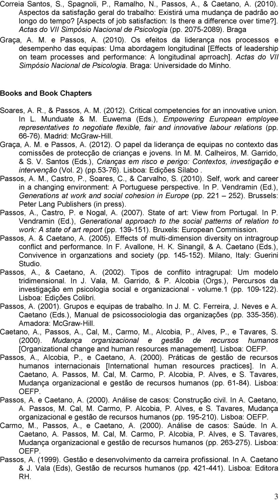 Os efeitos da liderança nos processos e desempenho das equipas: Uma abordagem longitudinal [Effects of leadership on team processes and performance: A longitudinal aprroach].