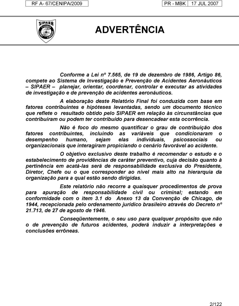 investigação e de prevenção de acidentes aeronáuticos.