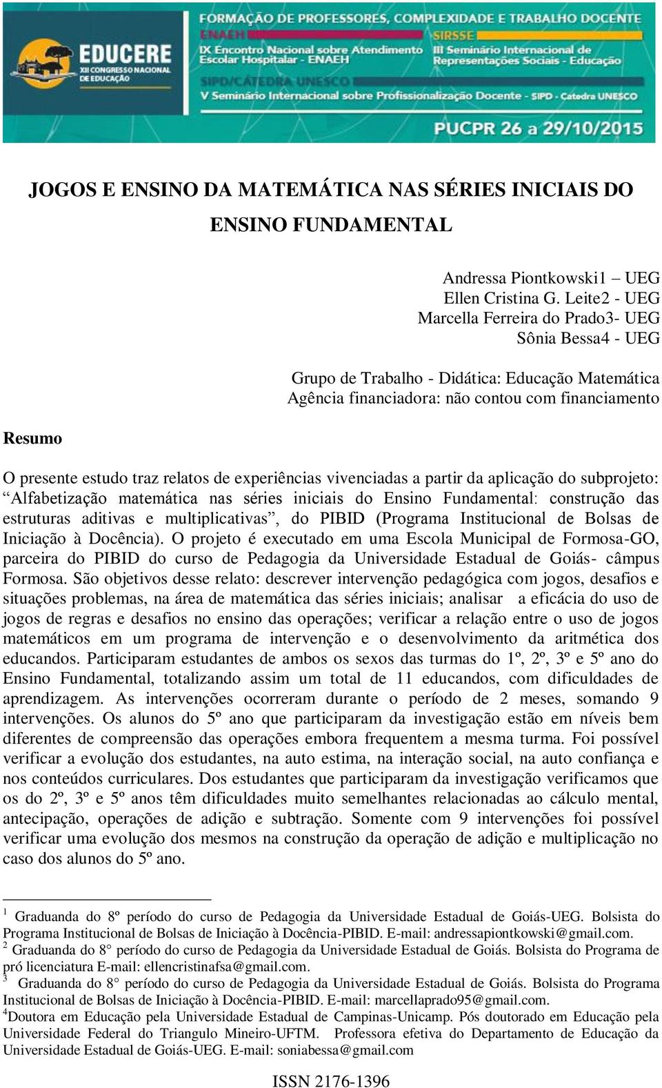 experiências vivenciadas a partir da aplicação do subprojeto: Alfabetização matemática nas séries iniciais do Ensino Fundamental: construção das estruturas aditivas e multiplicativas, do PIBID