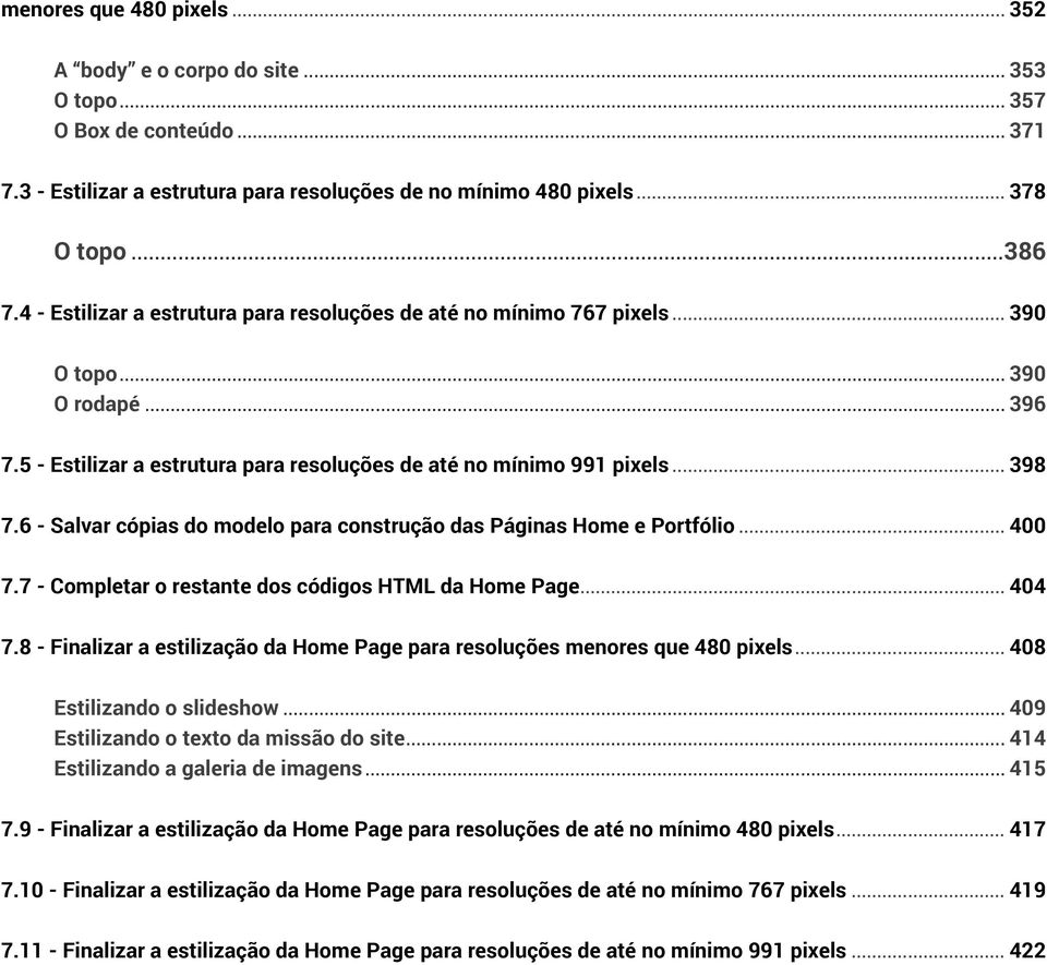 6 - Salvar cópias do modelo para construção das Páginas Home e Portfólio 400 7.7 - Completar o restante dos códigos HTML da Home Page 404 7.