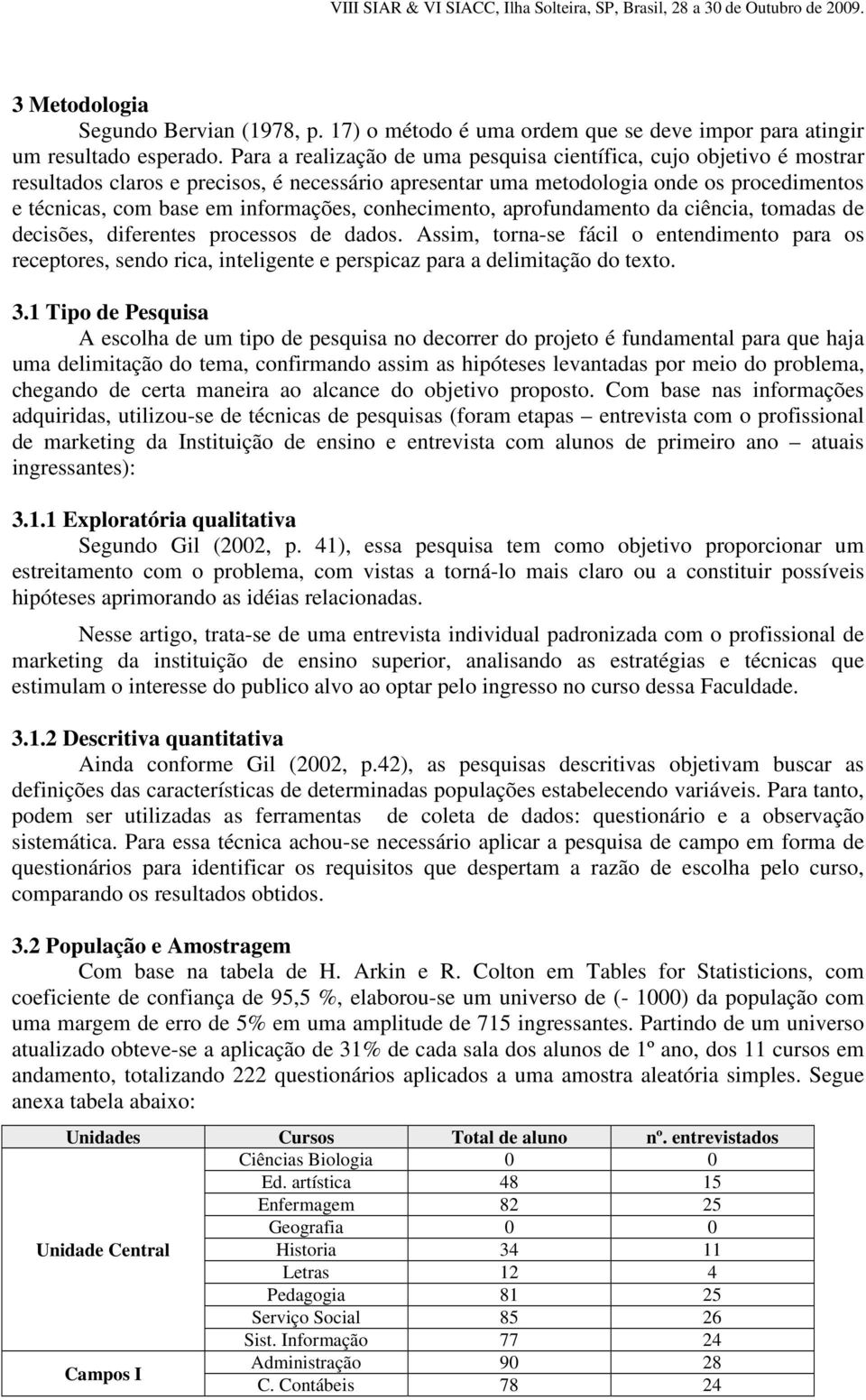 conhecimento, aprofundamento da ciência, tomadas de decisões, diferentes processos de dados.