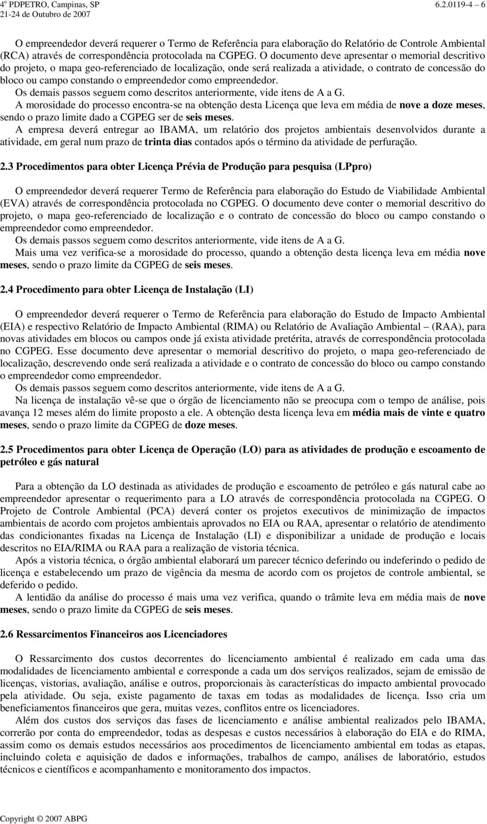 empreendedor como empreendedor. Os demais passos seguem como descritos anteriormente, vide itens de A a G.