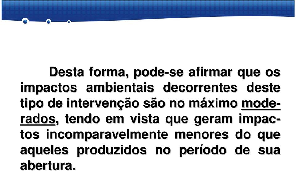 rados,, tendo em vista que geram impac- tos