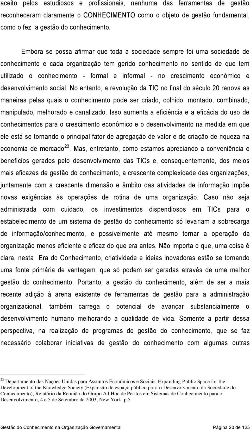 no crescimento econômico e desenvolvimento social.