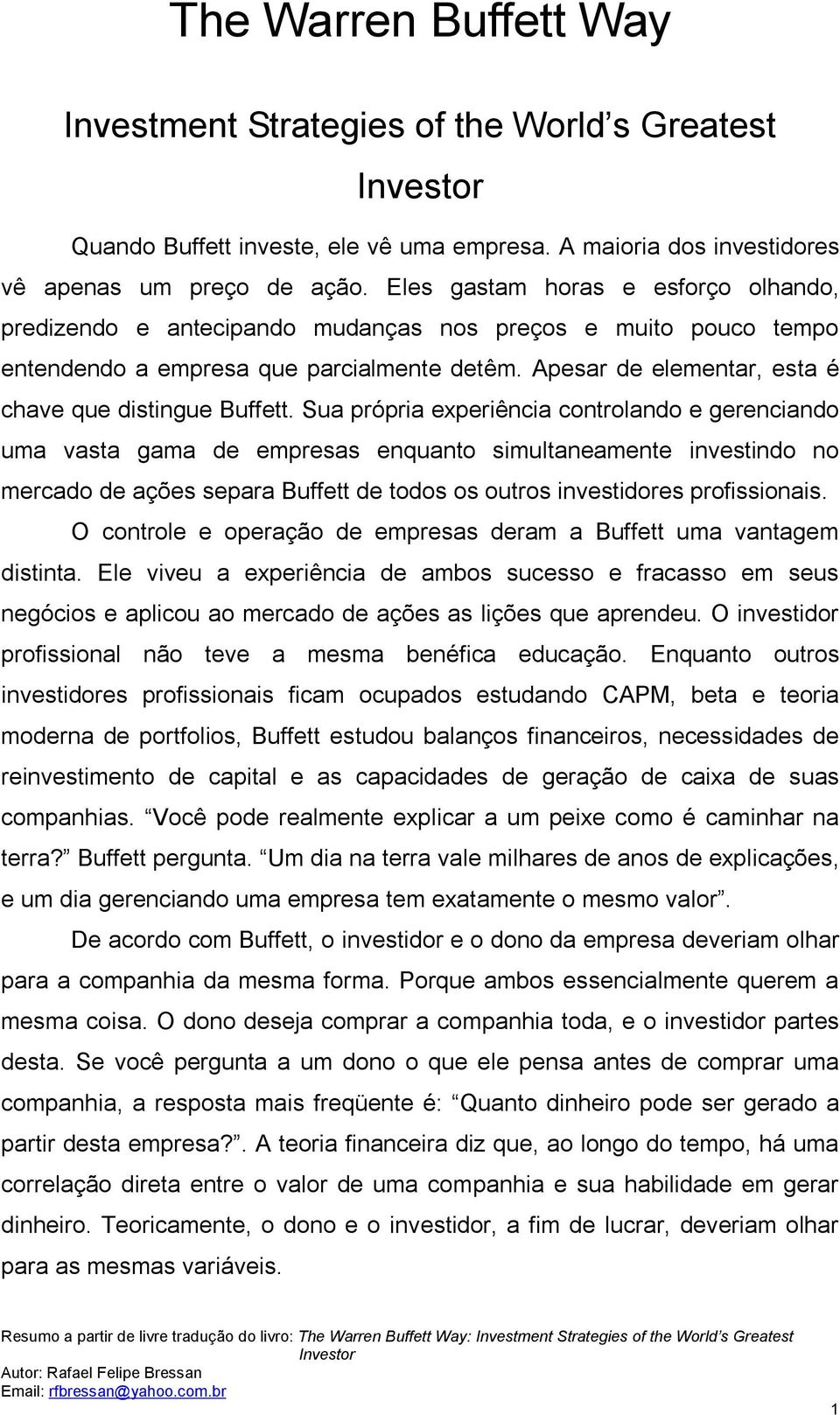 Apesar de elementar, esta é chave que distingue Buffett.