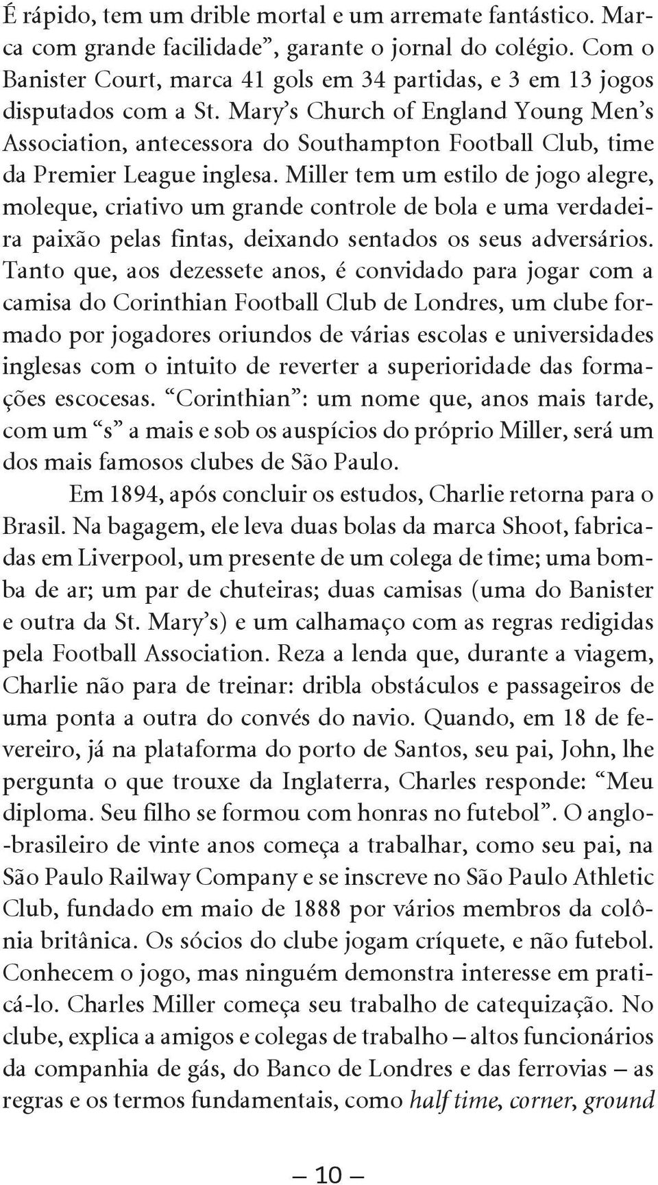 Mary s Church of England Young Men s Association, antecessora do Southampton Football Club, time da Premier League inglesa.