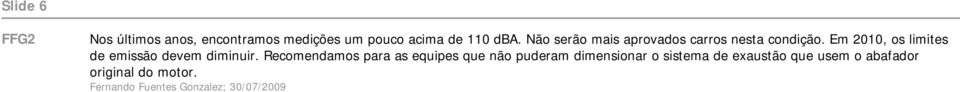 Em 2010, os limites de emissão devem diminuir.