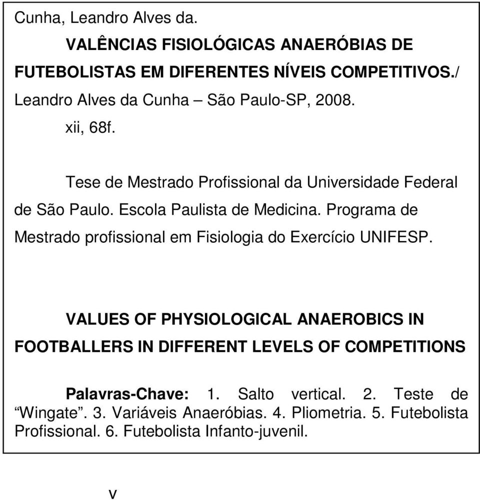 Escola Paulista de Medicina. Programa de Mestrado profissional em Fisiologia do Exercício UNIFESP.