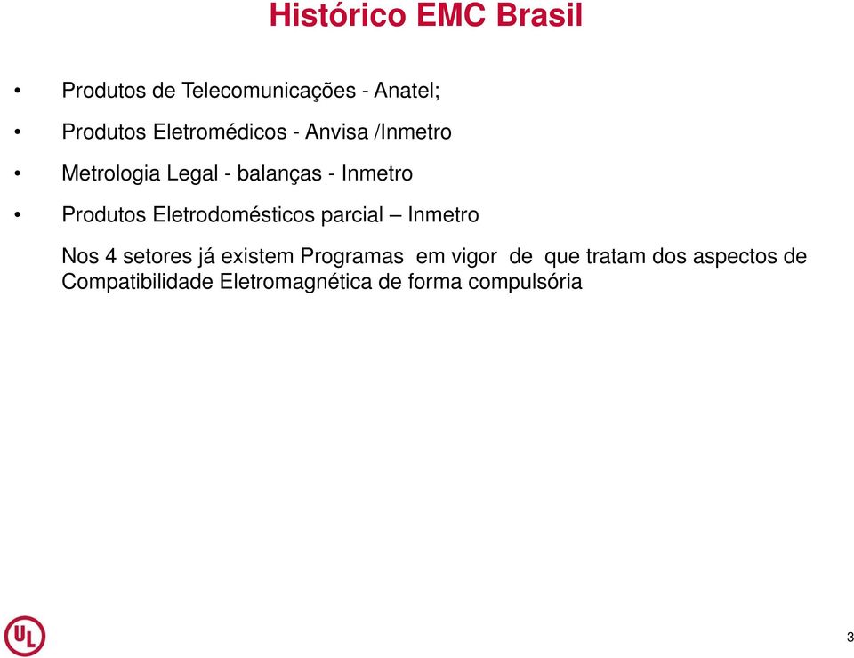 Produtos Eletrodomésticos parcial Inmetro Nos 4 setores já existem Programas