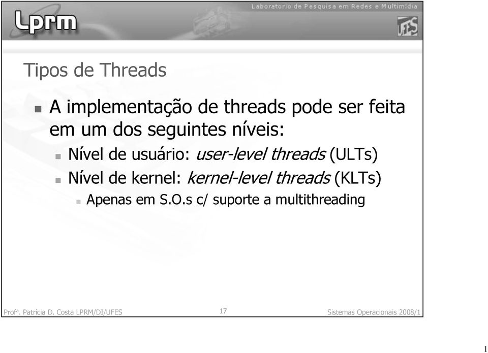 multithreading (KLTs) Profa. Patrícia D.