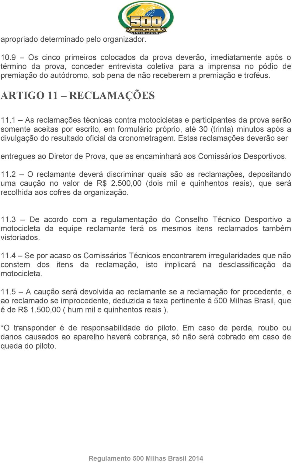 premiação e troféus. ARTIGO 11 RECLAMAÇÕES 11.