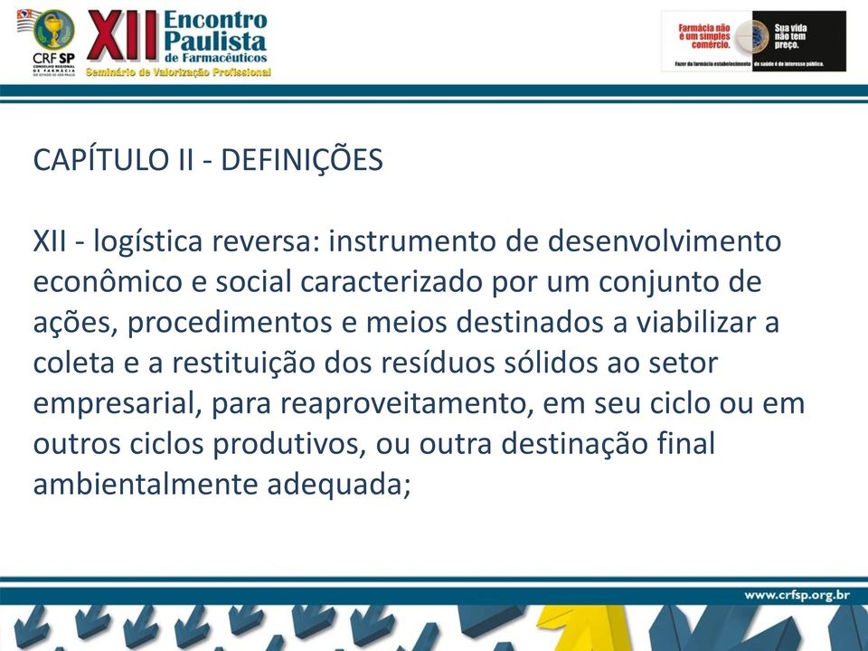 a coleta e a restituição dos resíduos sólidos ao setor empresarial, para reaproveitamento,