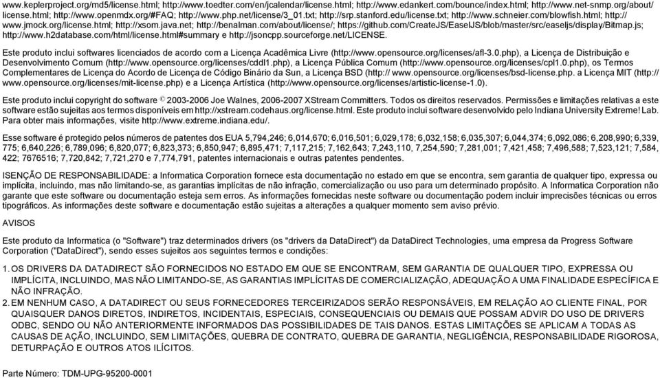 com/about/license/; https://github.com/createjs/easeljs/blob/master/src/easeljs/display/bitmap.js; http://www.h2database.com/html/license.html#summary e http://jsoncpp.sourceforge.net/license.
