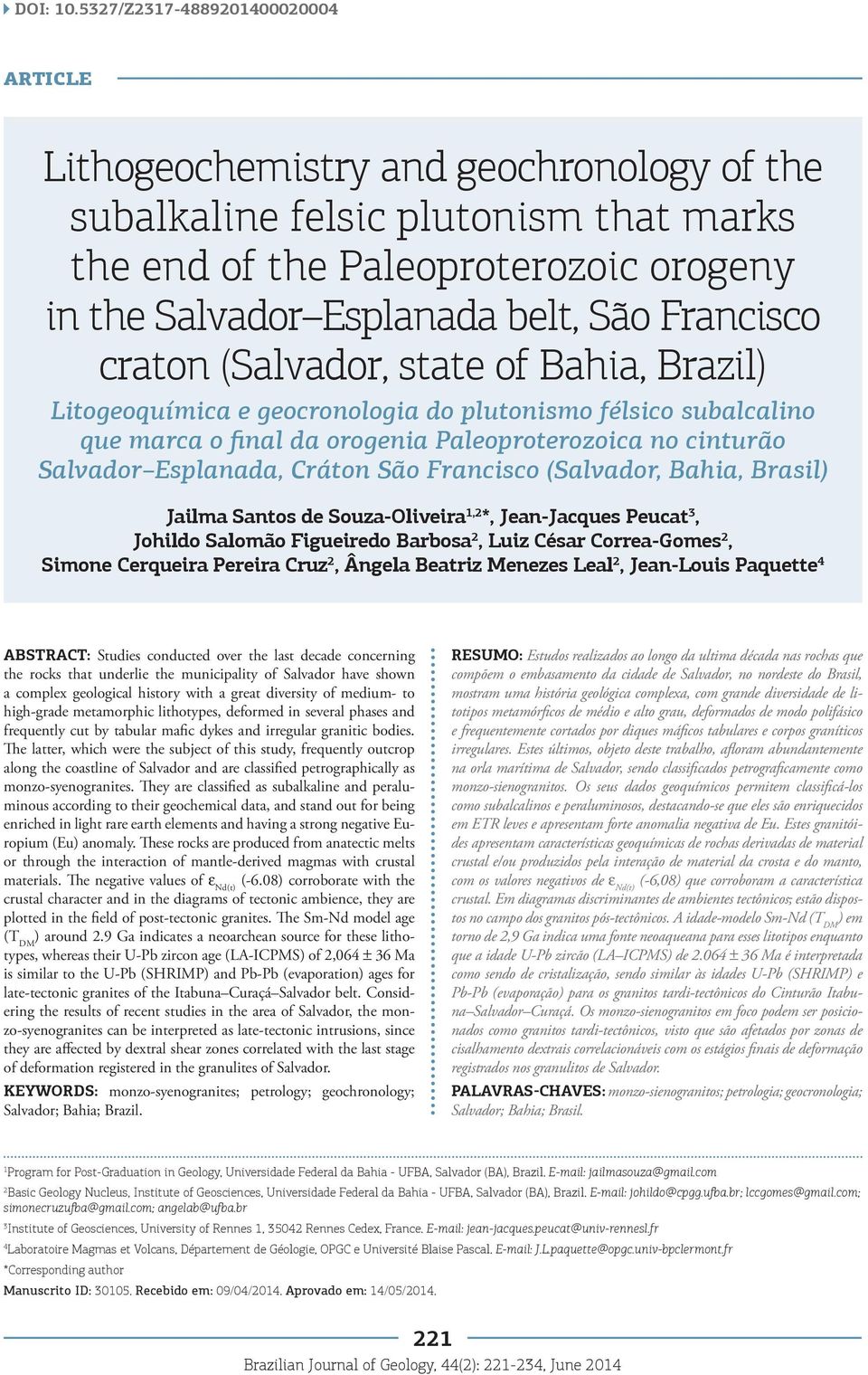 Francisco craton (Salvador, state of Bahia, Brazil) Litogeoquímica e geocronologia do plutonismo félsico subalcalino que marca o final da orogenia Paleoproterozoica no cinturão Salvador Esplanada,