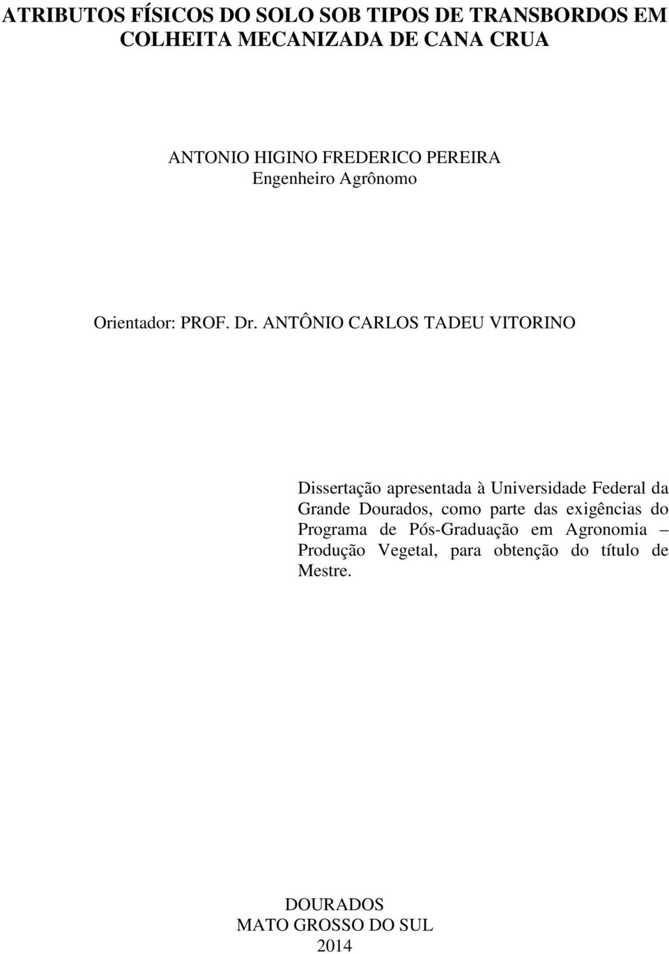 ANTÔNIO CARLOS TADEU VITORINO Dissertação apresentada à Universidade Federal da Grande Dourados, como