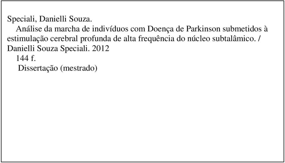 frequência do núcleo subtalâmico. / Danielli Souza Speciali. 2012 144 f.