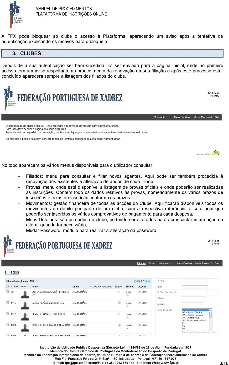 processo estar concluído aparecerá sempre a listagem dos filiados do clube.